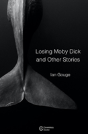 Losing Moby Dick And Other Stories - Preview