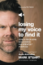 Losing My Voice To Find It - Preview