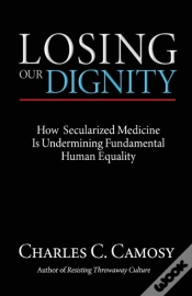 Capa do artigo Losing Our Dignity: How Secularized Medi