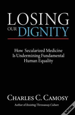 Capa do artigo Losing Our Dignity: How Secularized Medi
