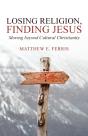 Losing Religion, Finding Jesus - Preview