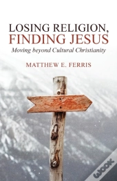 Losing Religion, Finding Jesus