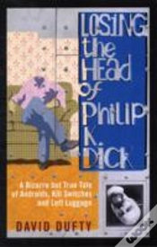 Capa do artigo Losing The Head Of Philip K. Dick