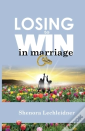 Losing To Win In Marriage