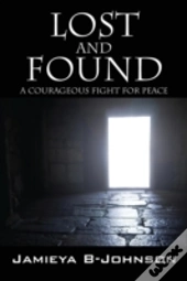 Lost And Found: A Courageous Fight For Peace