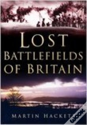 Capa do artigo Lost Battlefields Of Britain