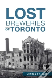 Capa do artigo Lost Breweries Of Toronto
