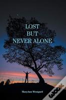 Lost But Never Alone