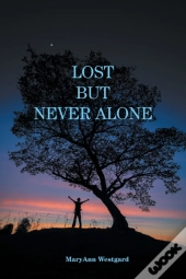 Lost But Never Alone