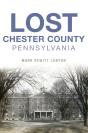 Lost Chester County, Pennsylvania - Preview