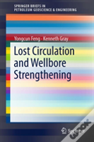 Lost Circulation And Wellbore Strengthening