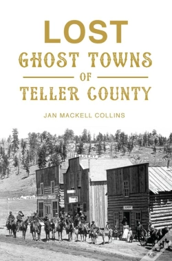 Capa do artigo Lost Ghost Towns Of Teller County