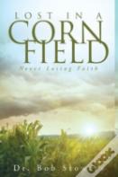 Lost In A Cornfield