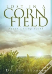 Lost In A Cornfield