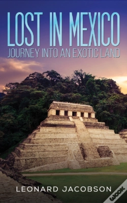 Capa do artigo Lost In Mexico: Journey Into An Exotic Land