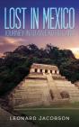 Lost In Mexico: Journey Into An Exotic Land - Preview