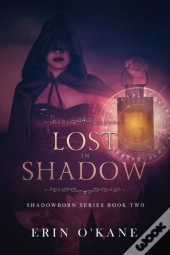 Lost In Shadow: Shadowborn Series, Book