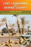 Lost Landmarks Of Orange County