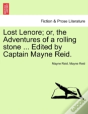 Capa do artigo Lost Lenore; Or, The Adventures Of A Rolling Stone ... Edited By Captain Mayne Reid.