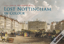 Lost Nottingham In Colour