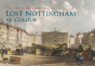 Lost Nottingham In Colour - Preview