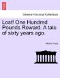Lost! One Hundred Pounds Reward. A Tale - Preview