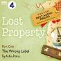 Lost Property: The Wrong Label (Bbc Radio 4: Afternoon Play) - Preview