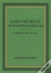 Lost Secrets Of Master Musicians
