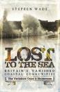 Lost To The Sea, Britain'S Vanished Coastal Communities - Preview