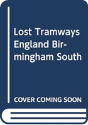 Lost Tramways Of England: Birmingham South - Preview