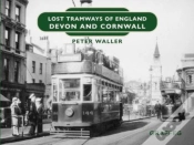 Capa do artigo Lost Tramways Of England: Devon And Cornwall