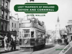 Capa do artigo Lost Tramways Of England: Devon And Cornwall