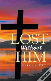 Lost Without Him