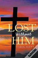 Lost Without Him