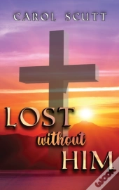 Lost Without Him