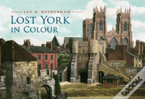 Lost York In Colour