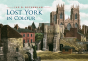 Lost York In Colour - Preview