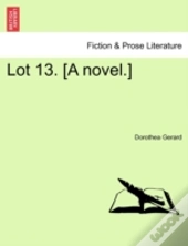 Lot 13. (A Novel.)