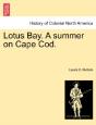 Lotus Bay. A Summer On Cape Cod. - Preview
