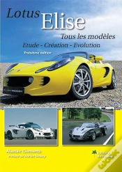 Capa do artigo Lotus Elise ; Tous Les Modèles ; Étude, Création, Évolution (3e Édition)