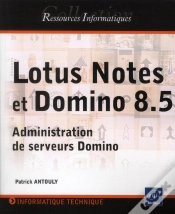 Capa do artigo Lotus Notes Et Domino (Versions 8 Et 8.5) - Administration De Serveurs Domino