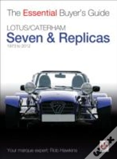 Lotus Seven Replicas & Caterham 7: 1973-2013