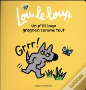 Lou Le Loup Un P'Tit Loup Grognon Comme Tout