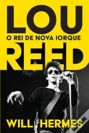Capa do artigo Lou Reed: O Rei De Nova Iorque