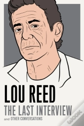 Lou Reed: The Last Interview