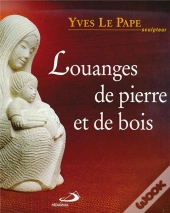 Louanges De Pierre Et De Bois