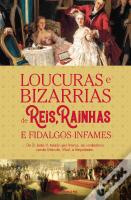 Loucuras e Bizarrias de Reis, Rainhas e Fidalgos Infames