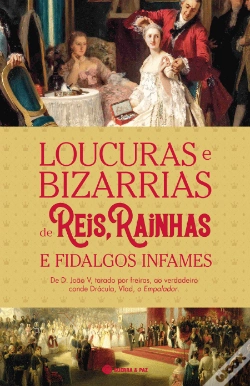 Capa do artigo Loucuras e Bizarrias de Reis, Rainhas e Fidalgos Infames