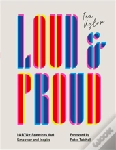 Loud & Proud : Lgbtq+ Speeches That Empower And Inspire /Anglais