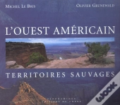 L'Ouest Americain ; Territoires Sauvages